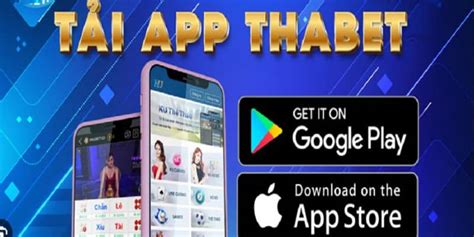 Tải App Thabet Trên Điện Thoại .